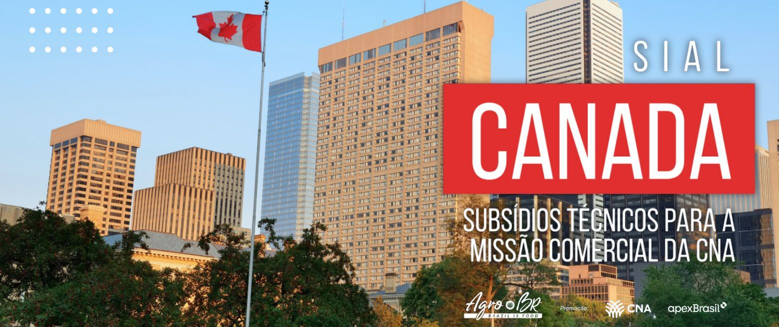 SIAL Canadá - Subsídios Técnicos para a Missão Comercial da CNA