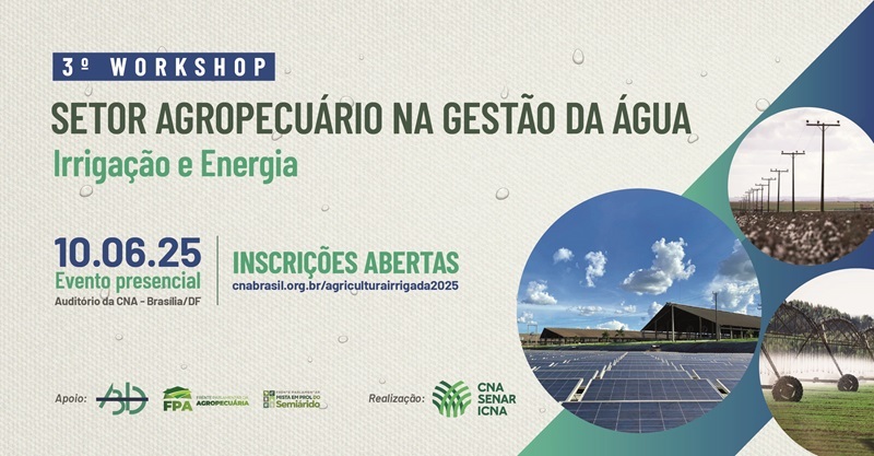 Workshop da CNA vai discutir energia e agricultura irrigada