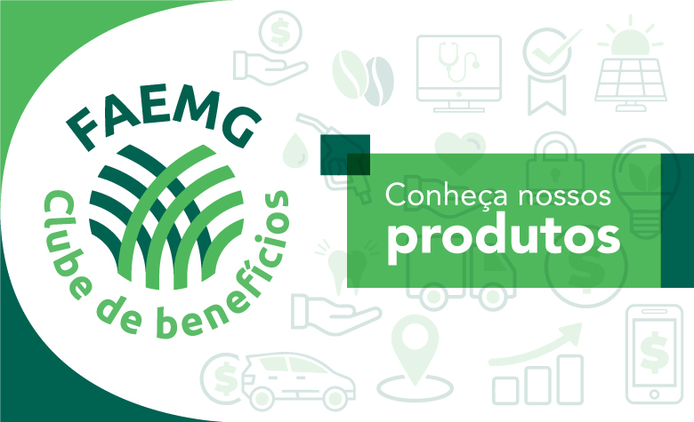 Produtores rurais de Minas têm acesso à Faemg Clube de Benefícios