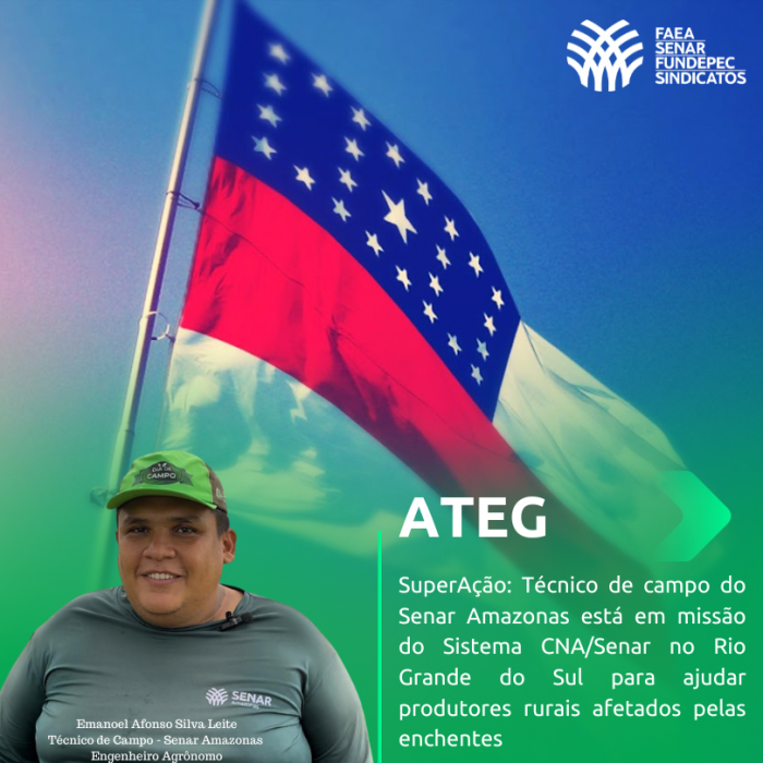 ​SuperAção: Técnico de campo do Senar Amazonas está em missão do Sistema CNA/Senar no Rio Grande do Sul para ajudar produtores rurais afetados pelas enchentes